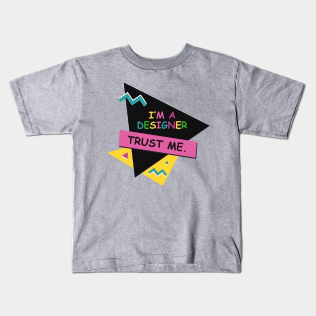 I'm a designer Kids T-Shirt by javier_bizarro